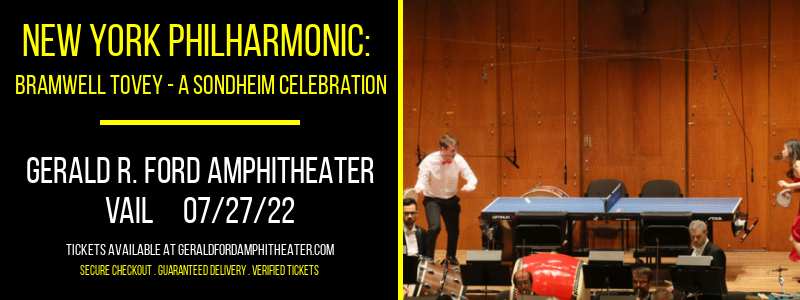 New York Philharmonic: Bramwell Tovey - A Sondheim Celebration at Gerald R Ford Amphitheater