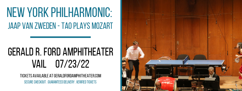 New York Philharmonic: Jaap van Zweden - Tao Plays Mozart at Gerald R Ford Amphitheater