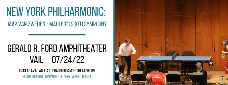 New York Philharmonic: Jaap van Zweden - Mahler's Sixth Symphony at Gerald R Ford Amphitheater