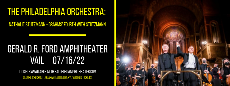 The Philadelphia Orchestra: Nathalie Stutzmann - Brahms' Fourth With Stutzmann at Gerald R Ford Amphitheater