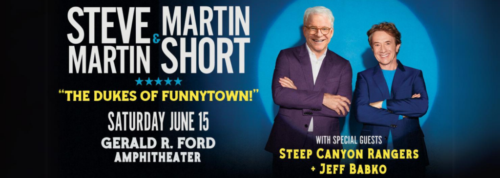 Steve Martin & Martin Short at Gerald R. Ford Amphitheater